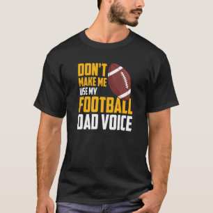 Camiseta Mens não me fazem usar minha voz de Pai de futebol