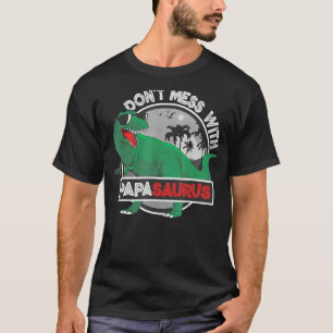 Camiseta Mens não se mexem com Papasaurus Dinossauro Pai Fa