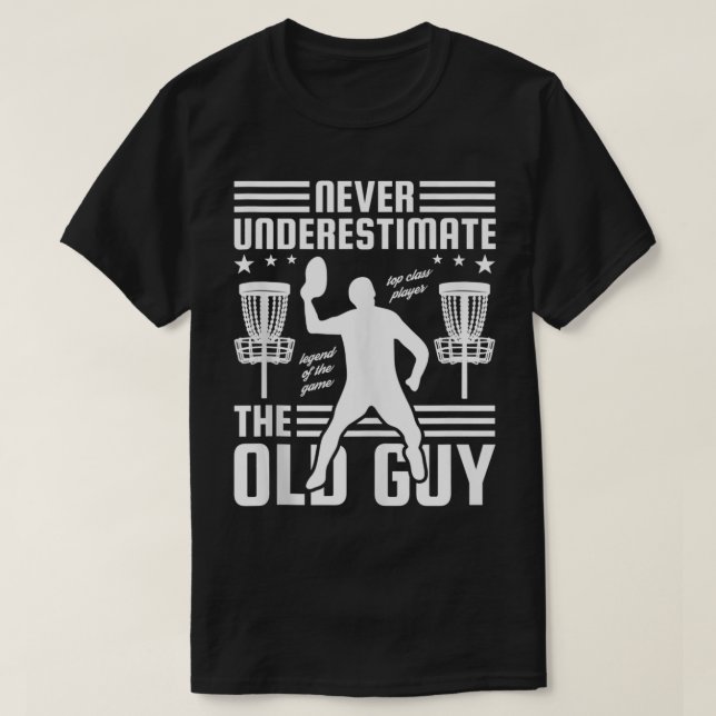 Camiseta Mens Never Underestimate The Old Guy, Disc Golf  (Frente do Design)
