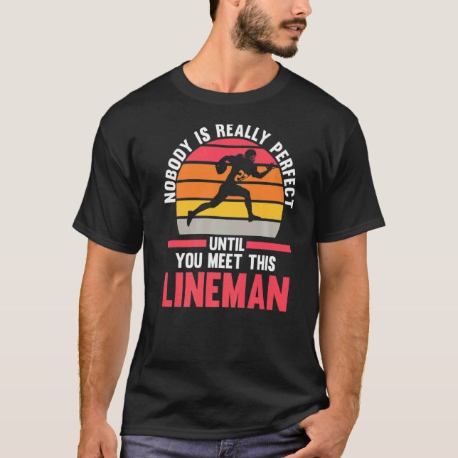 Camiseta Mens Ninguém é perfeito. Esse Lineman Lineman (Frente)