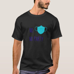 Camiseta Mens No Mask No Party