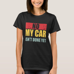Camiseta Mens No Meu Carro Ainda Não Terminou Mecânico De C