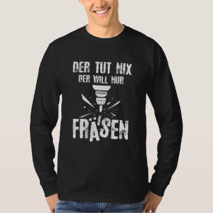 Camiseta Mens, O Tut Nix Der Nur Me Machucará