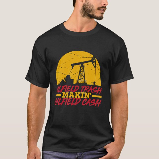 Camiseta Mens Oilfield Trash Makin Oilfield Cash Oil (Frente)