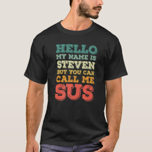 Camiseta Mens Olá Meu Nome É Steven Mas Você Pode Me Chamar