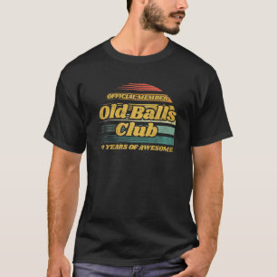 Camiseta Mens Old Balls Club 70 Anos De 70 Incrível Engraça