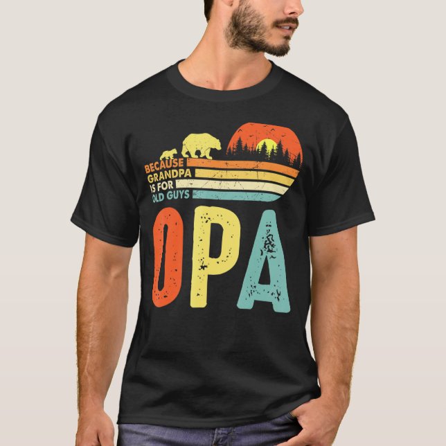 Camiseta Mens Opa Porque Vovô É Para Caras Velhas Para Home (Frente)