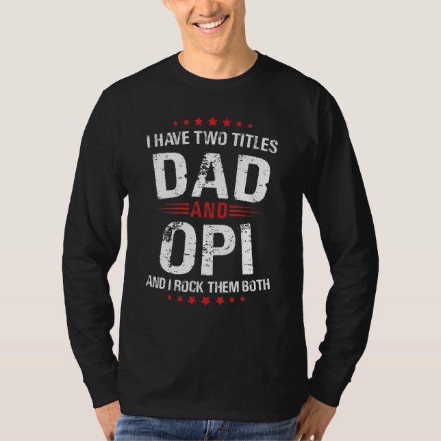 Camiseta Mens Opi Eu Tenho Dois Títulos De Pai E Rode Ambos (Frente)