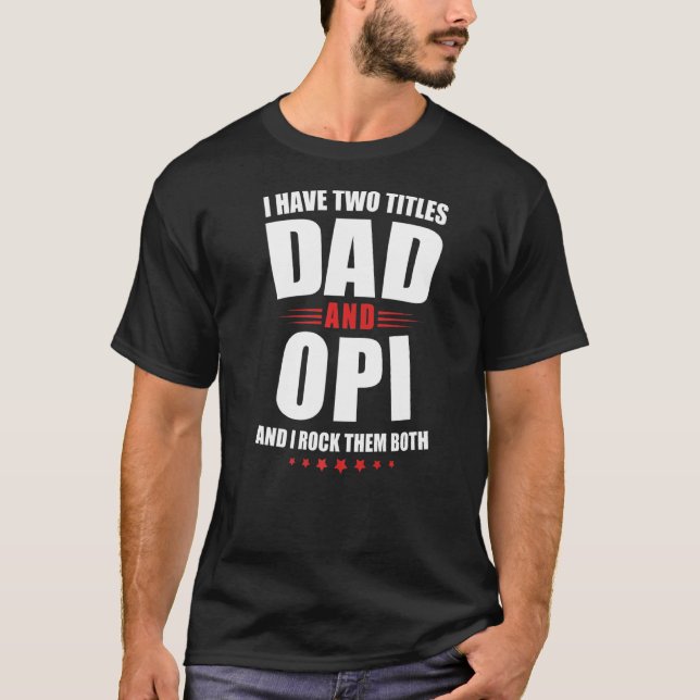 Camiseta Mens Opi Eu Tenho Dois Títulos De Pai E Rode Ambos (Frente)