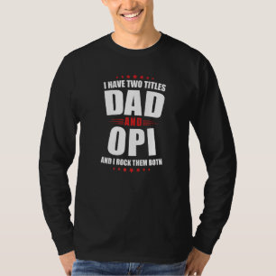 Camiseta Mens Opi Eu Tenho Dois Títulos De Pai E Rode Ambos