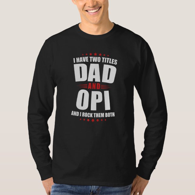 Camiseta Mens Opi Eu Tenho Dois Títulos De Pai E Rode Ambos (Frente)