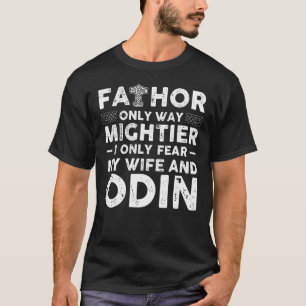 Camiseta Mens Pai Apenas Muito Mais Poderoso Eu Só Temo Min