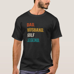 Camiseta Mens Pai Marido Legenda Golf Golfe Golfe Golfe