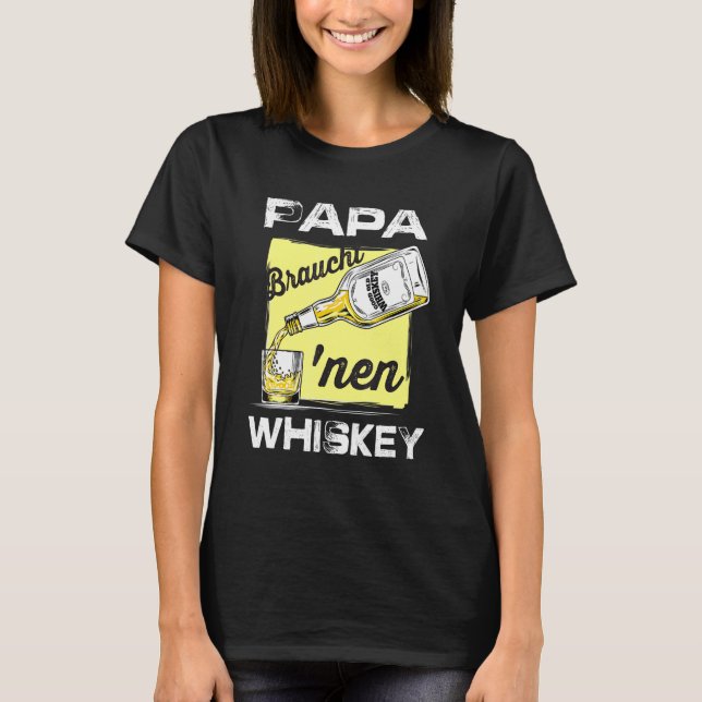 Camiseta Mens Papa Braucht Nen Whiskey Pai Dia de os pais W (Frente)