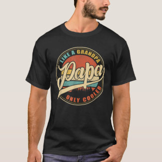 Camiseta Mens PAPA Como Um Vovô SOMENTE Pai Engraçado MAIS 