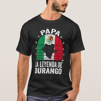 Camiseta Mens Papa La Leyenda De Durango Pai Mexicano Duran
