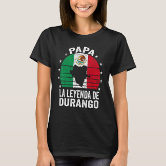 Camiseta Mens Papa La Leyenda De Durango Pai Mexicano Duran