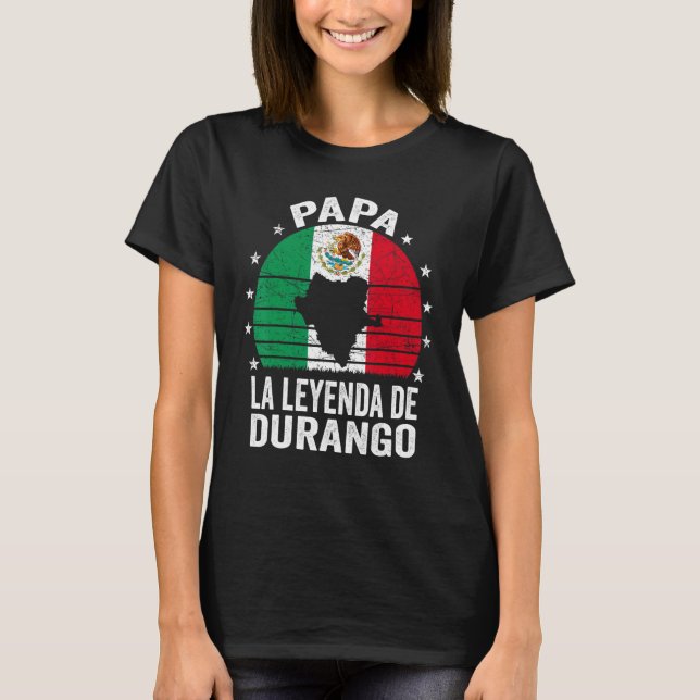 Camiseta Mens Papa La Leyenda De Durango Pai Mexicano Duran (Frente)