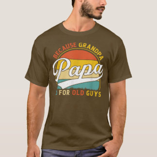 Camiseta Mens Papa Porque Vovô É Para Caras Velhas Engraçad