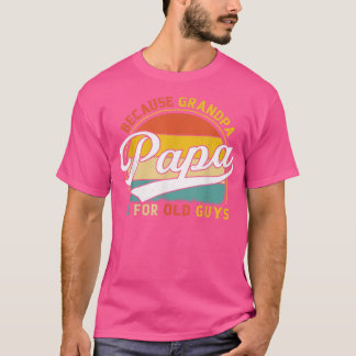 Camiseta Mens Papa Porque Vovô É Para Caras Velhas Engraçad
