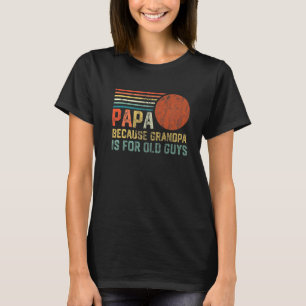 Camiseta Mens Papa Porque Vovô É Para Vintagem De Caras Vel