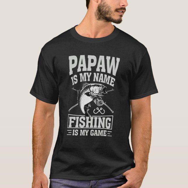 Camiseta Mens Papaw Is My Name Fishing Is My Game  Fisherma (Frente)