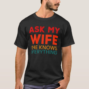 Camiseta Mens Perguntam À Minha Esposa Que Ela Sabe De Tud