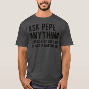 Camiseta Mens Perguntam Ao Pepe Qualquer Coisa Engraçada Vo