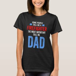 Camiseta Mens Pessoas Me Chame De Bombeiro Mais Importante