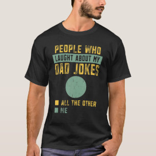 Camiseta Mens Pessoas Que Riram Da Minha Má Pai Piada