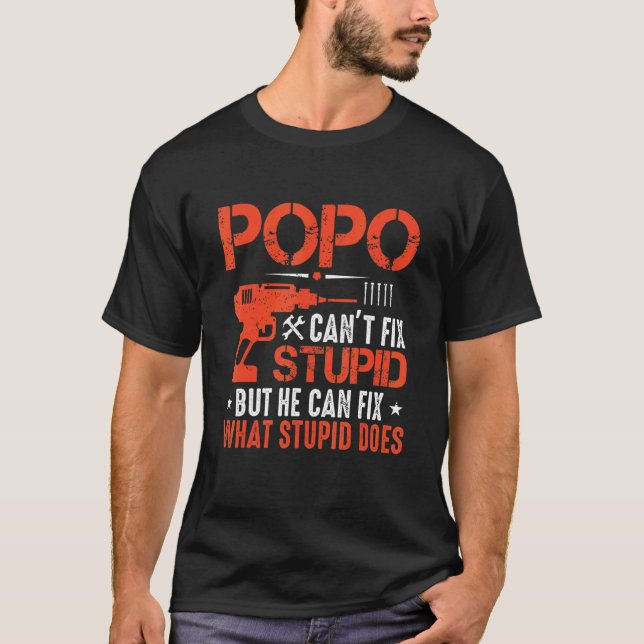 Camiseta Mens Popo não consegue consertar o estúpido, mas e (Frente)