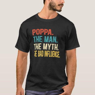 Camiseta Mens Poppa O Homem O Mito A Má Influência Fath