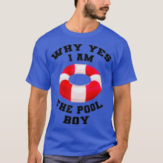 Camiseta Mens Por Que Sim, Eu Sou O Menino Da Piscina Engra