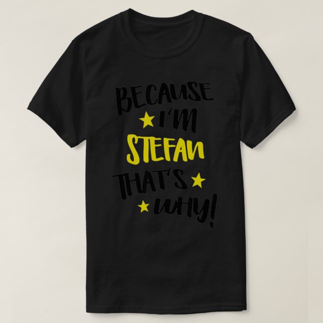 Camiseta Mens porque sou Stefan É por isso que personalidad (Frente do Design)