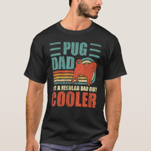 Camiseta Mens Pug Pai Como Um Pai Regular Mas Mais Frio Pai