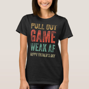 Camiseta Mens Puxam O Jogo Fraco Af Pai Feliz