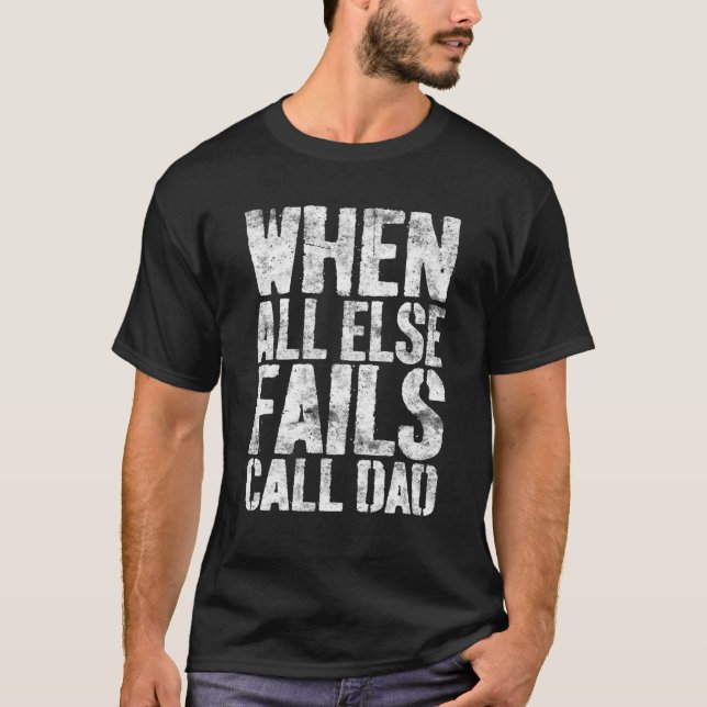 Camiseta Mens Quando Todos Os Outros Falharem Chamar Dia de (Frente)