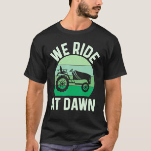 Camiseta Mens Que Andamos No Dawn Lawnmower Lawn Mears Ano
