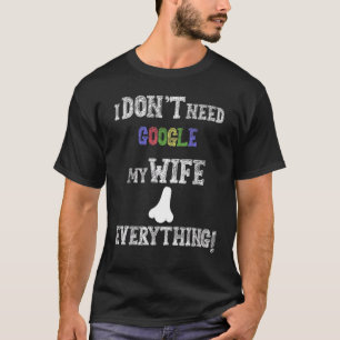 Camiseta Mens que eu não preciso do Google Minha esposa sab