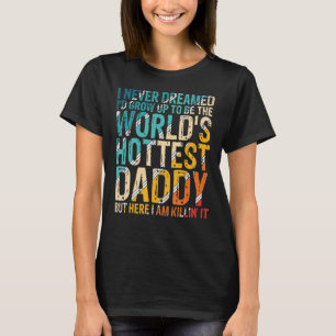 Camiseta Mens que eu nunca sonhei que iria crescer para ser