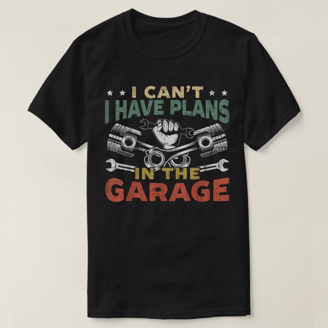Camiseta Mens que não posso ter planos na garagem para uma  (Frente do Design)
