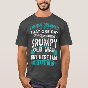 Camiseta Mens Que Nunca Sonhei Que Me Tornaria Um Velho Eng