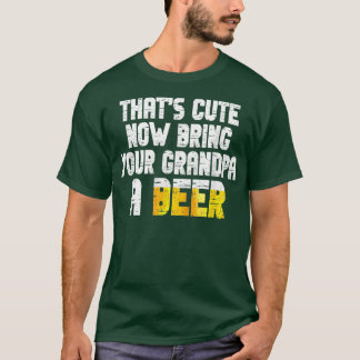 Camiseta Mens Que São Bons Agora Tragam Uma Cerveja Para O 