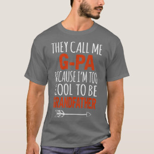 Camiseta Mens que sou chamado de GPa Legal demais para ser