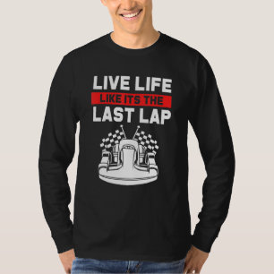 Camiseta Mens Race Car Go Kart Racing Live Life