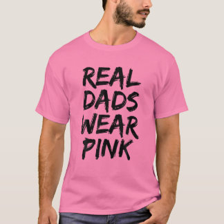 Camiseta Mens Real Dads Wear Pink Funny Father's Day
