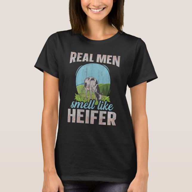 Camiseta Mens Real men smell like heifer Quote for a Heifer (Frente)