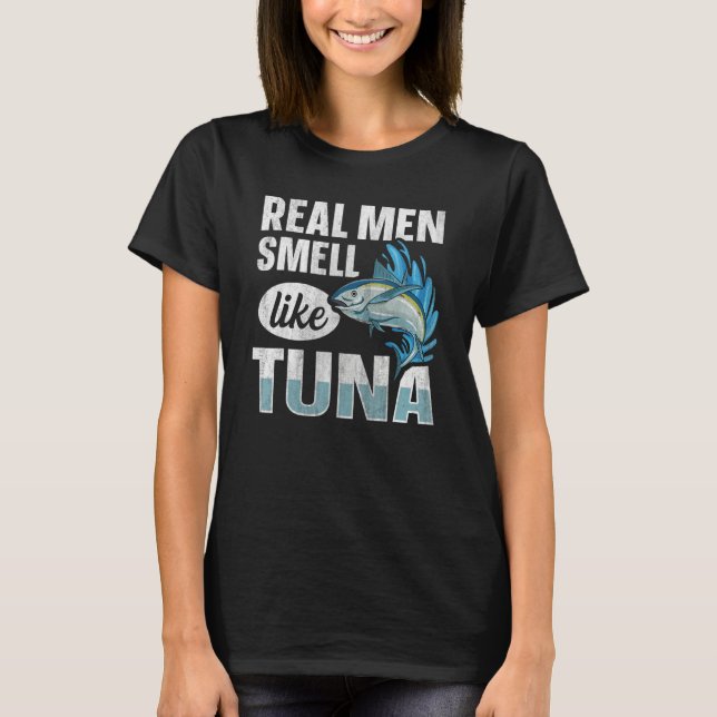 Camiseta Mens Real men smell like tuna Quote for a Tuna Fis (Frente)