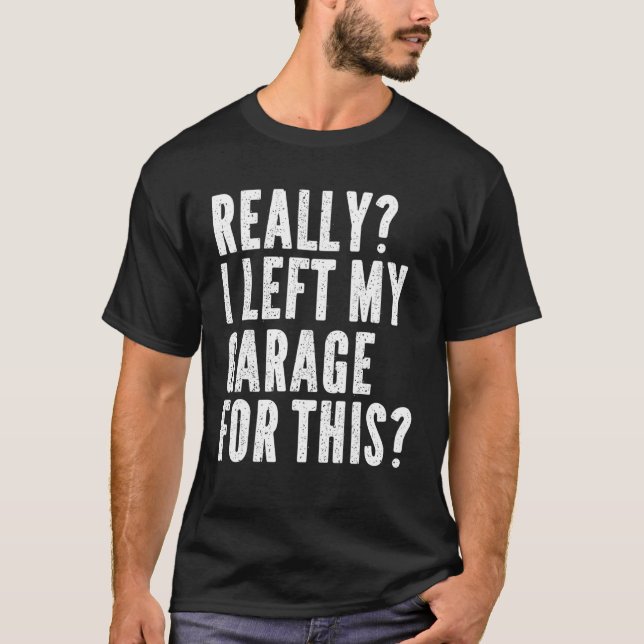 Camiseta Mens Realmente Deixei Minha Garagem Por Este H Mec (Frente)