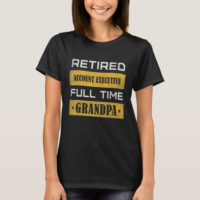 Camiseta Mens Retired Account Executive Full Time Grandpa (Frente)